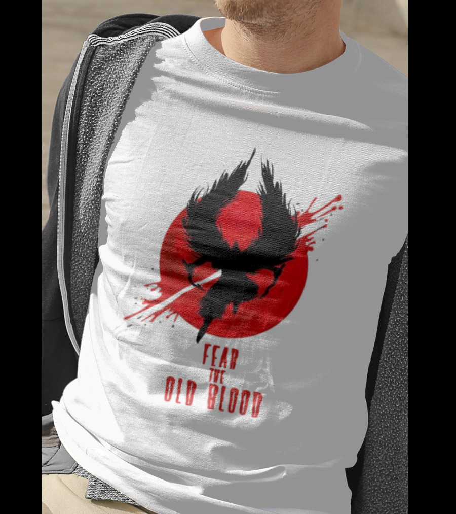 Fear The Old Blood Dark Souls Bloodborne Inspired T-Shirt