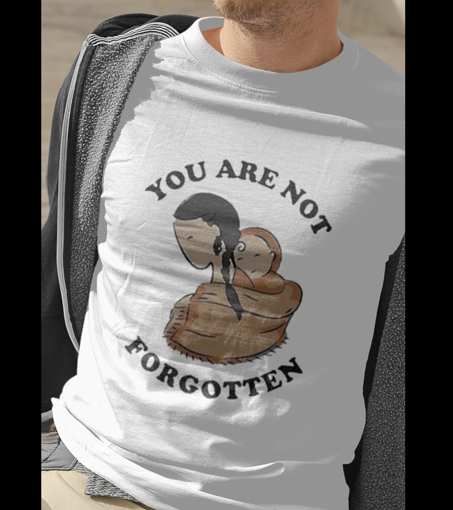 You Are Not Forgotten Native American Day Indian Pride Indigenous Native Day T-Shirt
