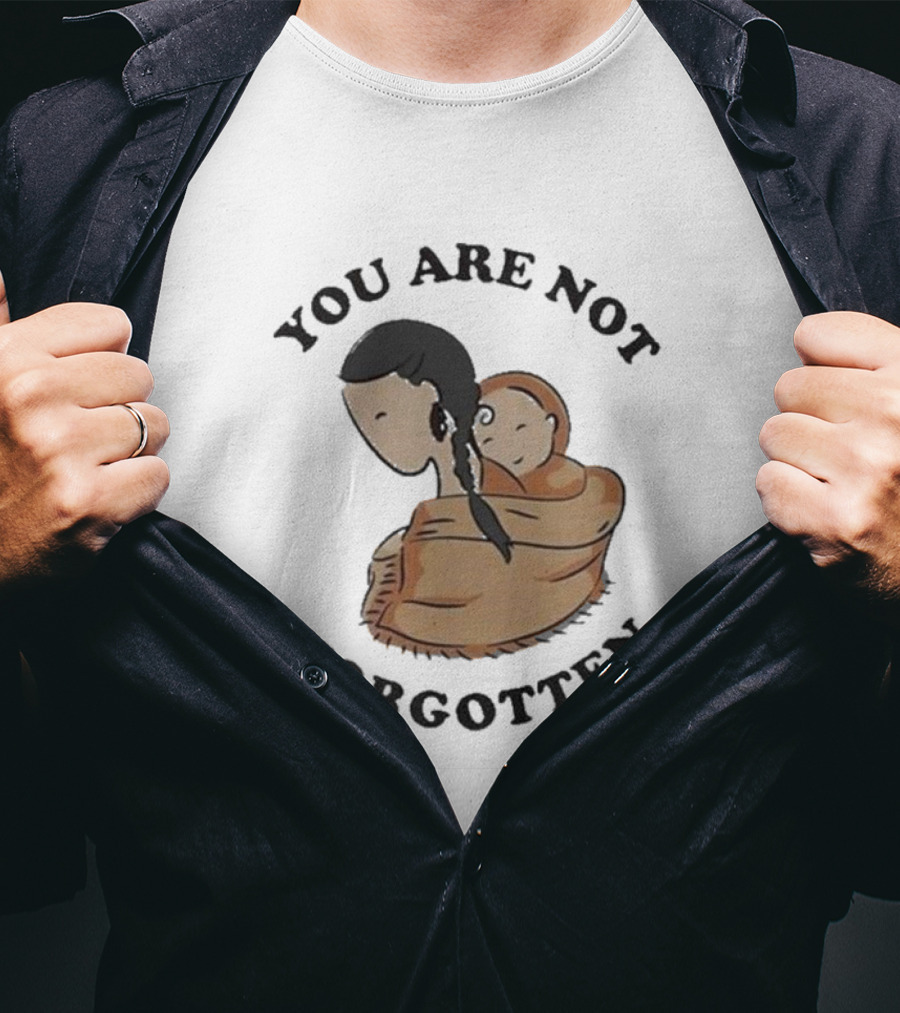 You Are Not Forgotten Native American Day Indian Pride Indigenous Native Day T-Shirt