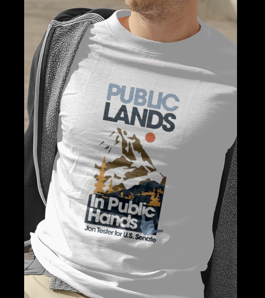 PUBLIC LANDS In Public Hands Jon Tester For U.S. Senate T-Shirt