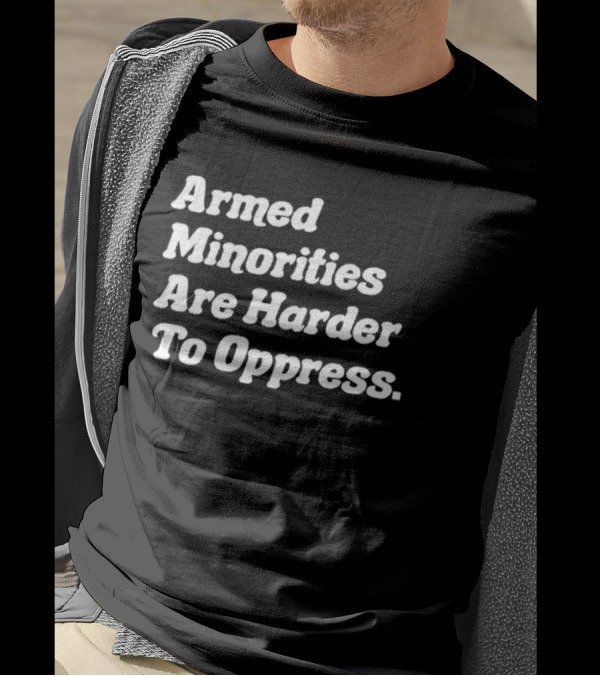 Armed Minorities Resisting Oppression T-Shirt