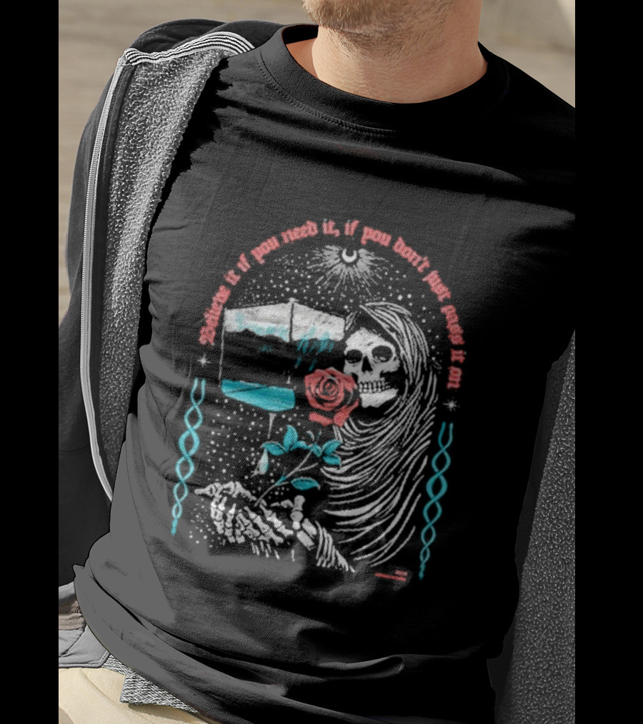 Grateful Dead Box Of Rain Skull Rose Believe If You Need It T-Shirt