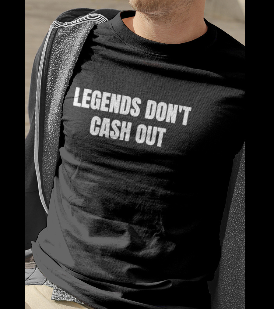 John Hyslop Legends Don’t Cash Out T-Shirt