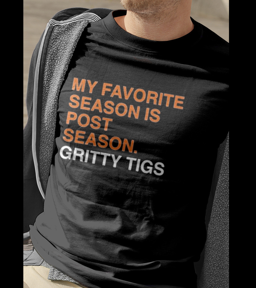My Favorite Season Is Postseason Gritty Tigs T-Shirt