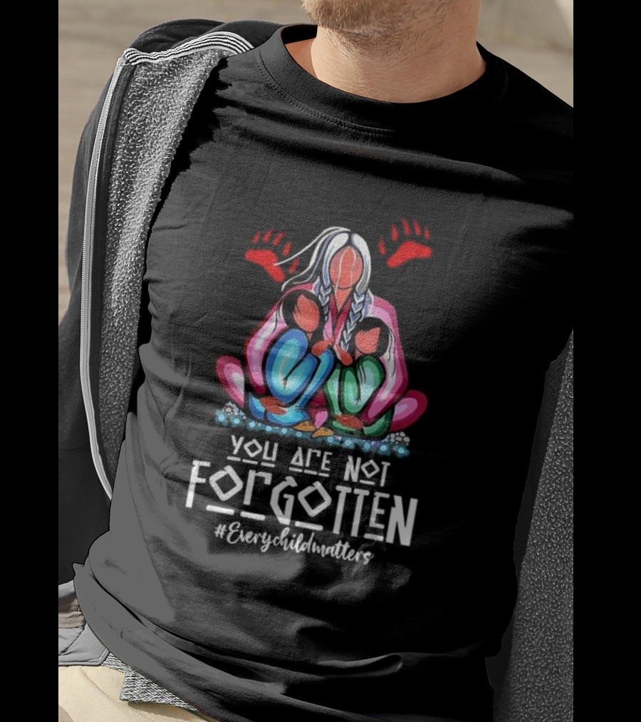 You Are Not Forgotten Every Child Matters Native American T-Shirt