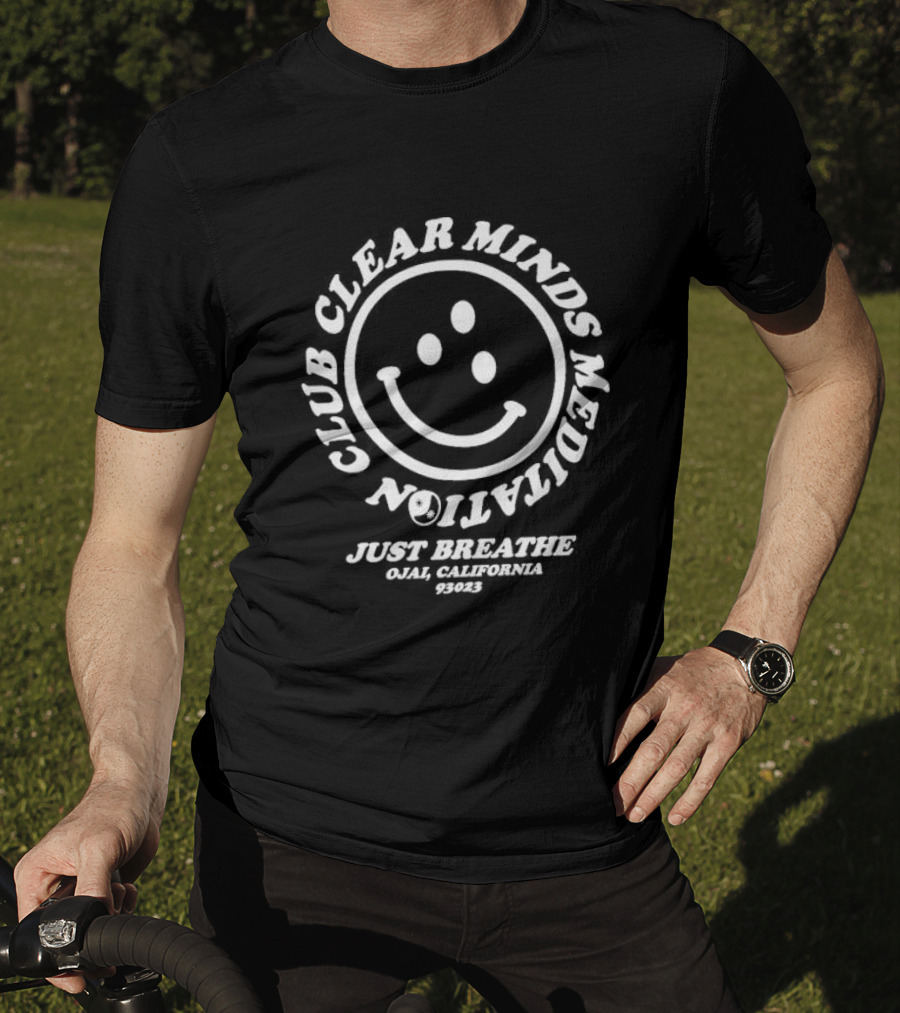 Club Clear Minds Meditation Just Breathe Smiley Ojai California 93023 T-Shirt