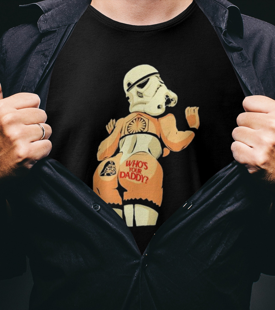 Girl A Stormtrooper Who's Your Daddy T-Shirt