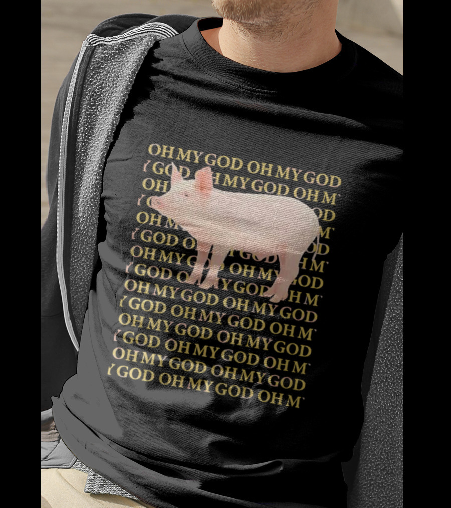OH My God Pig OH My God T-Shirt