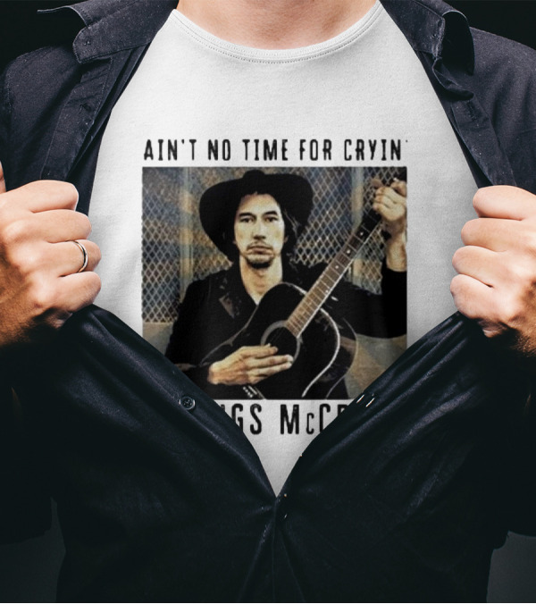 Strings McCrane Ain't No Time For Cryin' T-Shirt