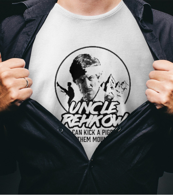 Uncle Rehkow He Can Kick A Pigskin Over Them Mountains T-Shirt