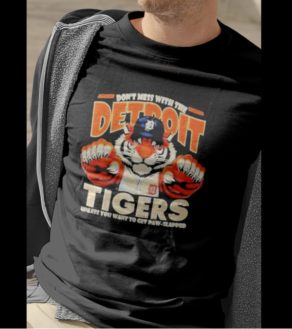Don’t Mess With The Detroit Tigers Baseball Unless You Want To Get Paw-Slapped T-Shirt