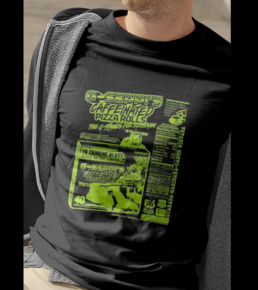 G-Seppi’s Caffeinated Pizza Rolls Guarana Taurine Gamer T-Shirt