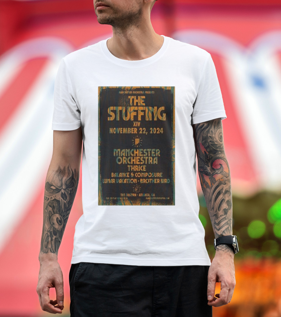 The Stuffing XIV November 22 2024 Manchester Orchestra Thrice Balance and Composure Lunar Vacation Brother Bird The Eastern Atlanta GA T-Shirt