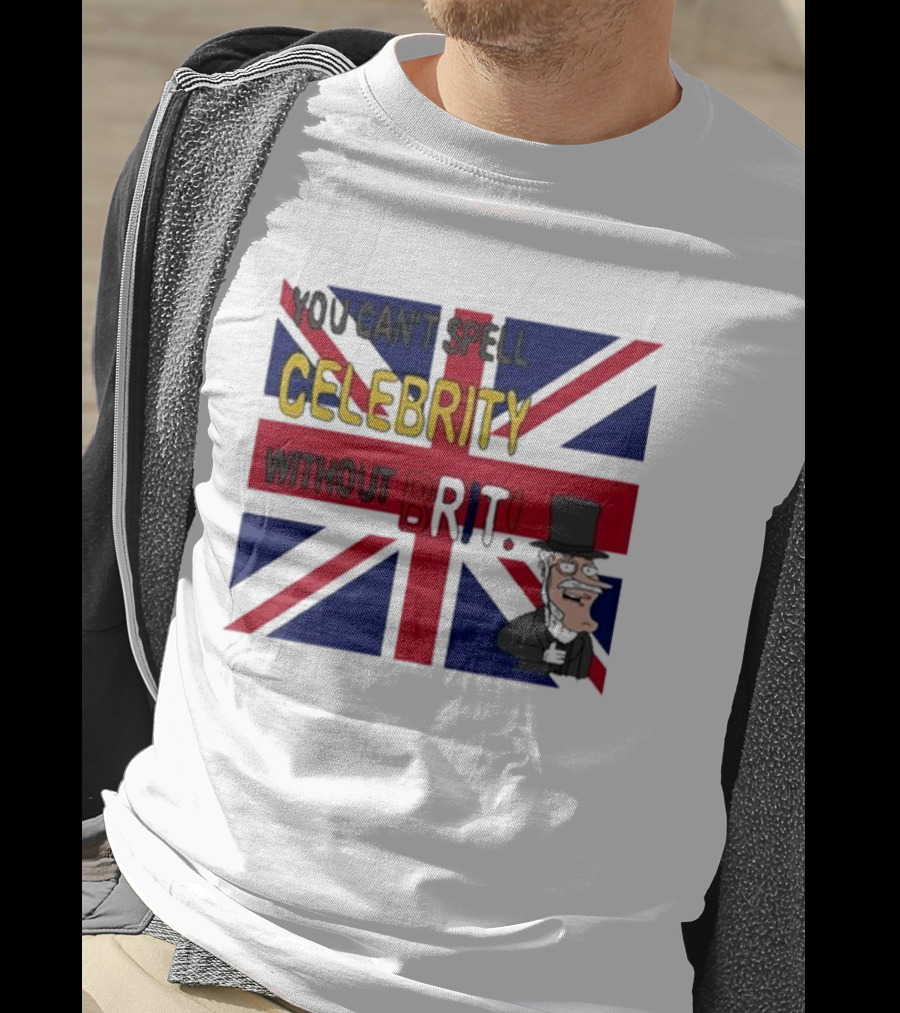 You Can't Spell Celebrity Without Brit Union Jack Gentleman T-Shirt