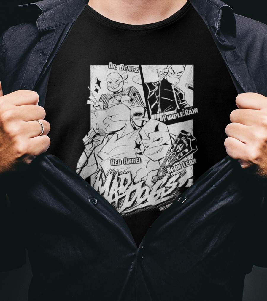 Mad Dogs Dr Beatz Purple Rain Red Angel Neon Leon They Saved The World And They’ll Do It Again T-Shirt