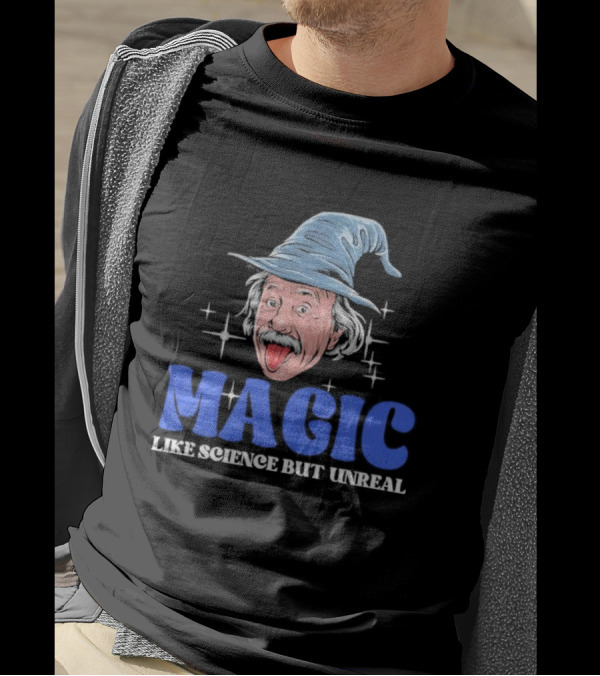 Magic Like Science But Unreal Einstein Wizard Hat Stars T-Shirt