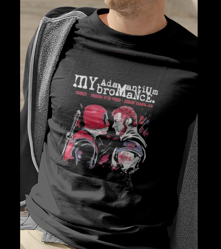 My Adamantium Bromance Three Cheers For Free Chimichangas T-Shirt
