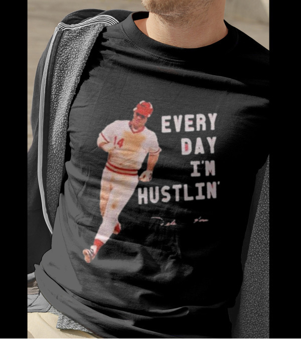 Pete Rose Every Day I'm Hustlin' Baseball Hustle T-Shirt