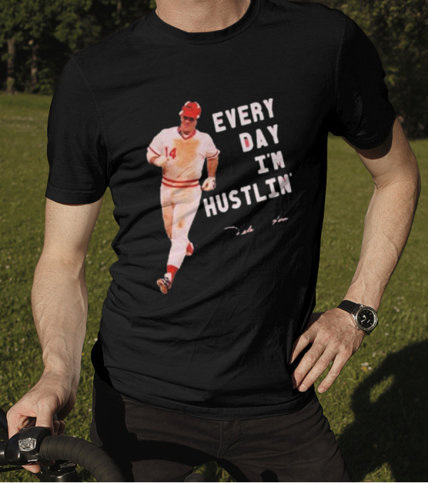 Pete Rose Every Day I'm Hustlin' Baseball Hustle T-Shirt