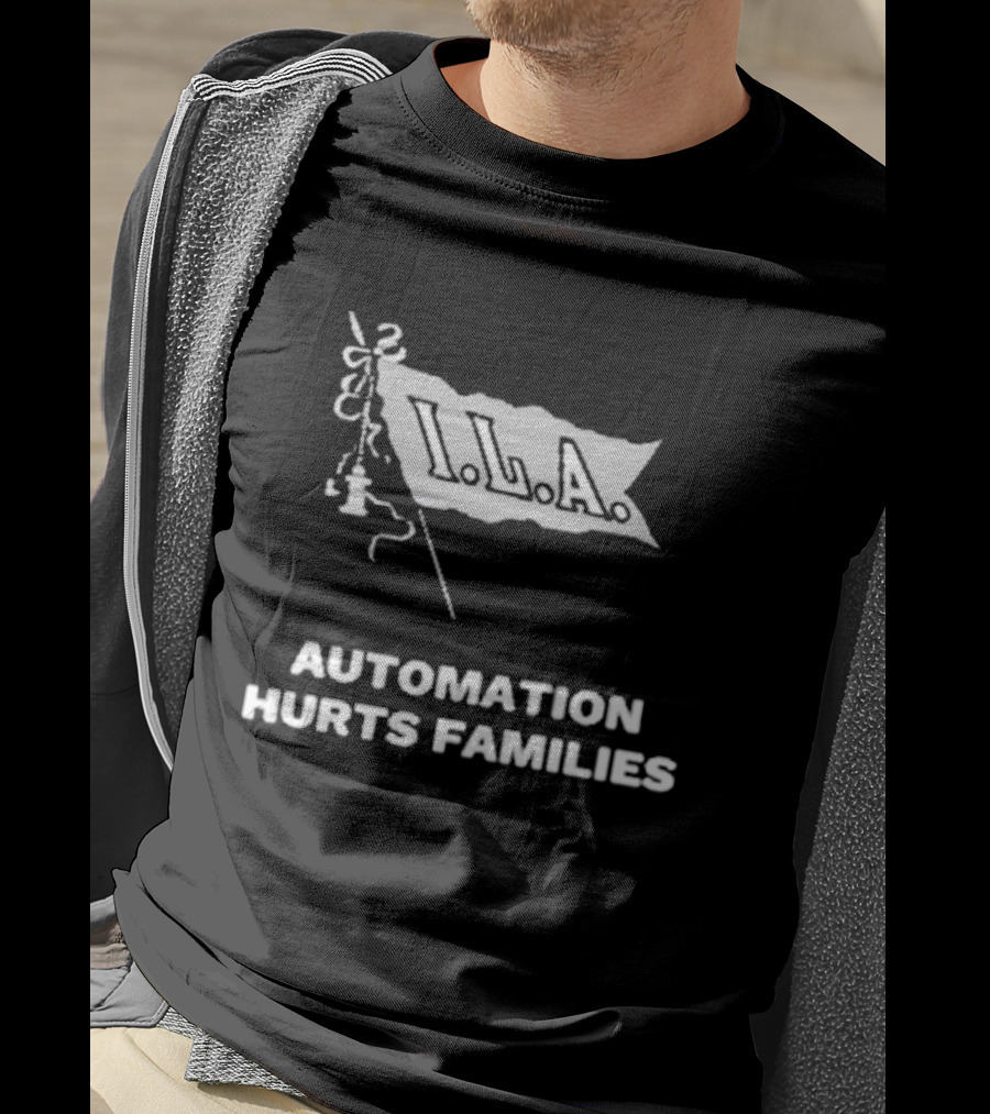 I.L.A. Automation Hurts Families Flag T-Shirt