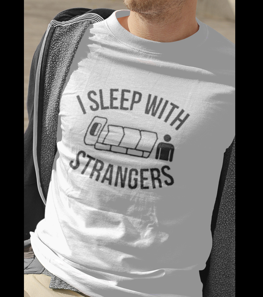 I Sleep With Strangers Airplane Seat Humor T-Shirt