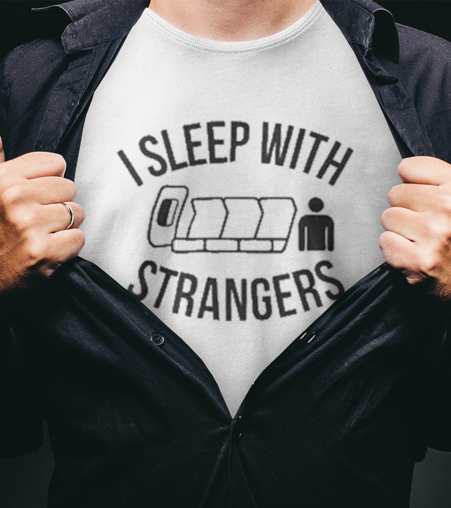 I Sleep With Strangers Airplane Seat Humor T-Shirt
