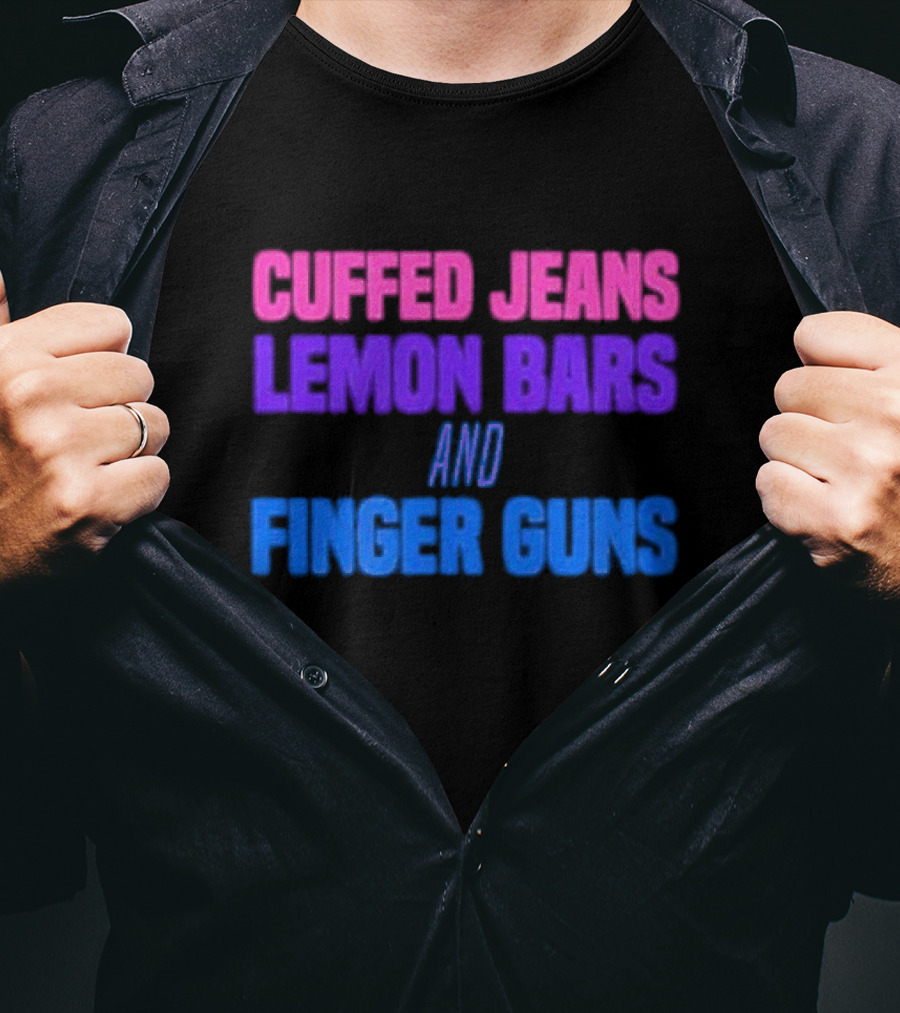 Cuffed Jeans Lemon Bars And Finger Guns Vibrant Text T-Shirt