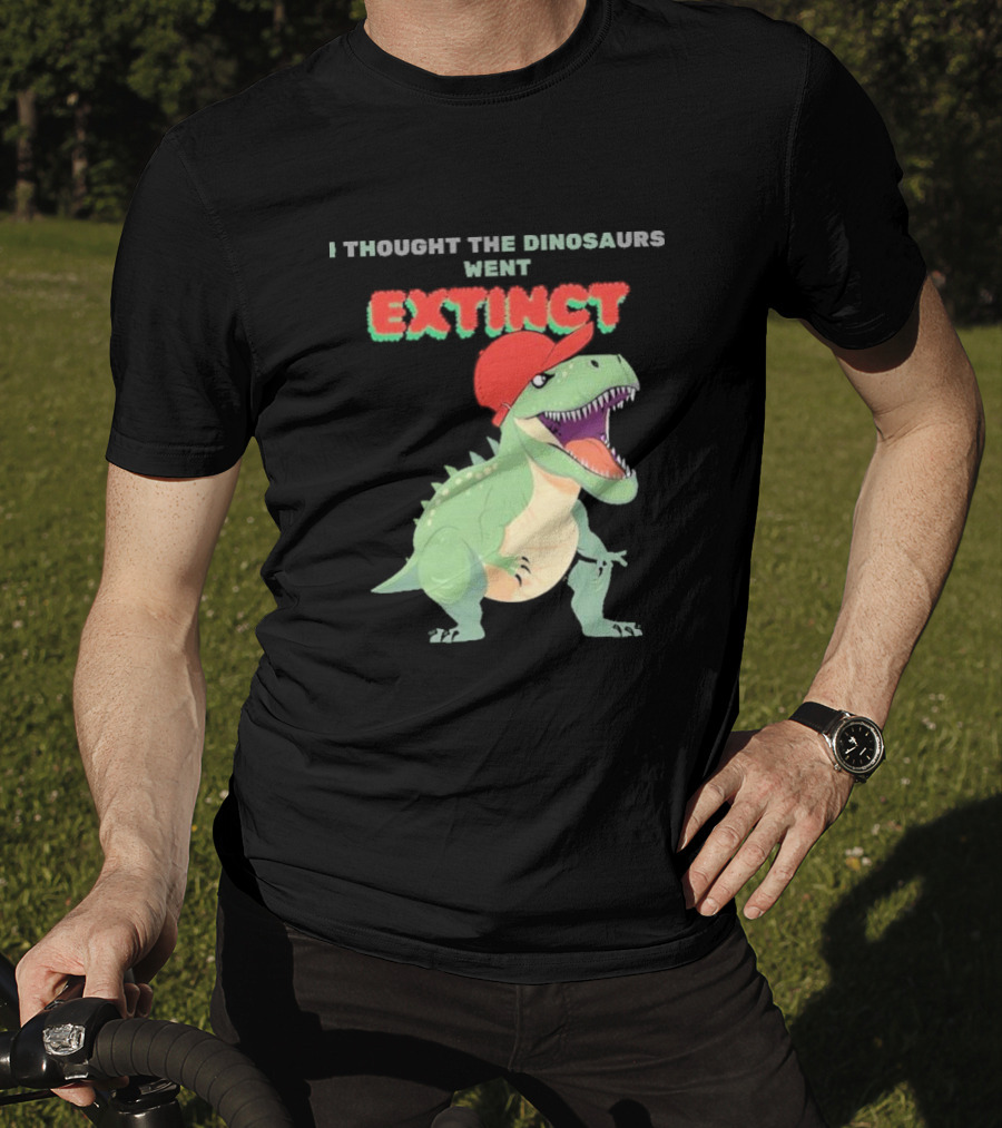 I Thought The Dinosaurs Went Extinct Funny T-Rex With Red Cap T-Shirt