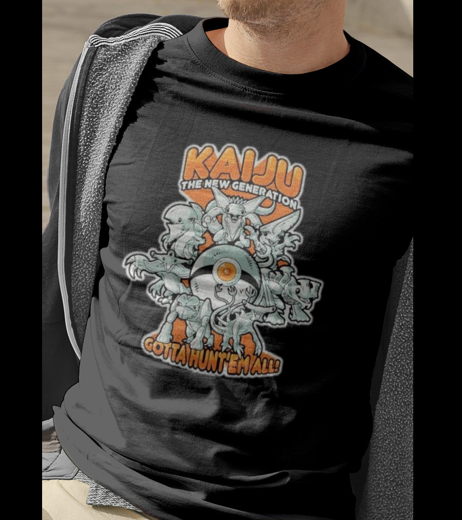 Kaiju The New Generation Gotta Hunt’em All Monsters T-Shirt