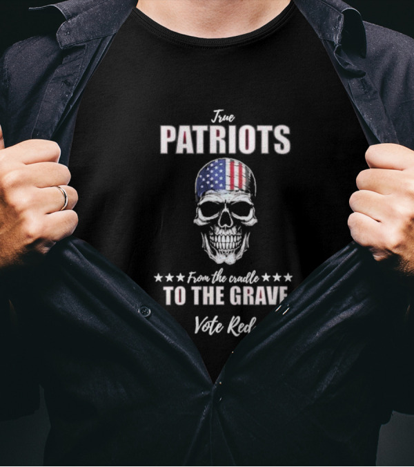 True Patriots American Flag Skull From The Cradle To The Grave Vote Red T-Shirt