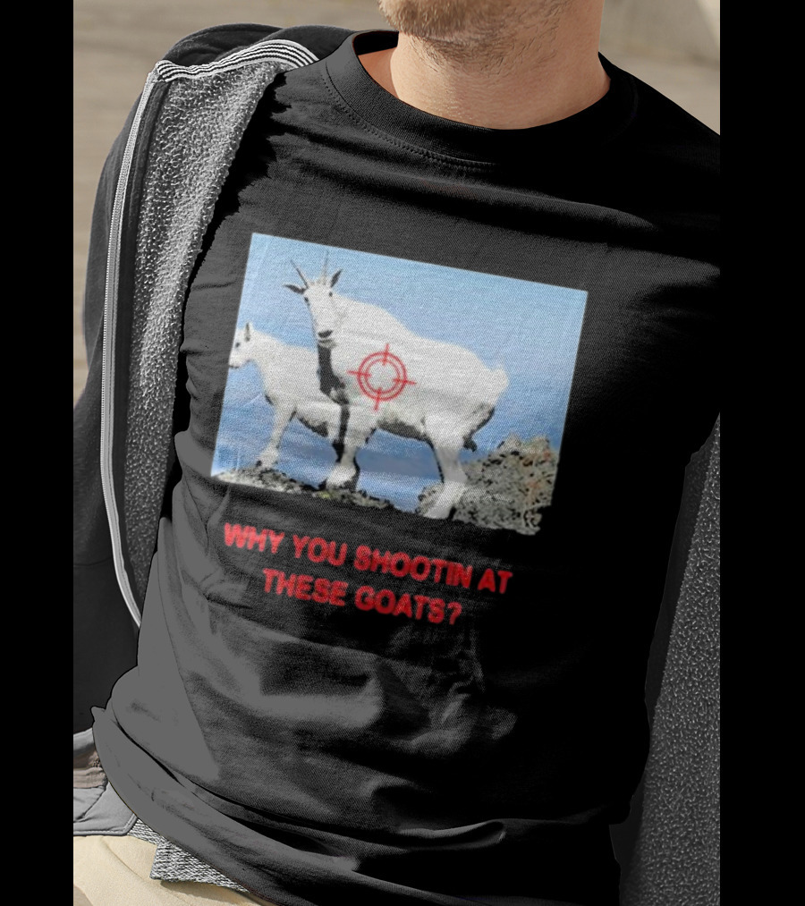Why You Shootin At These Goats Targeted Image T-Shirt