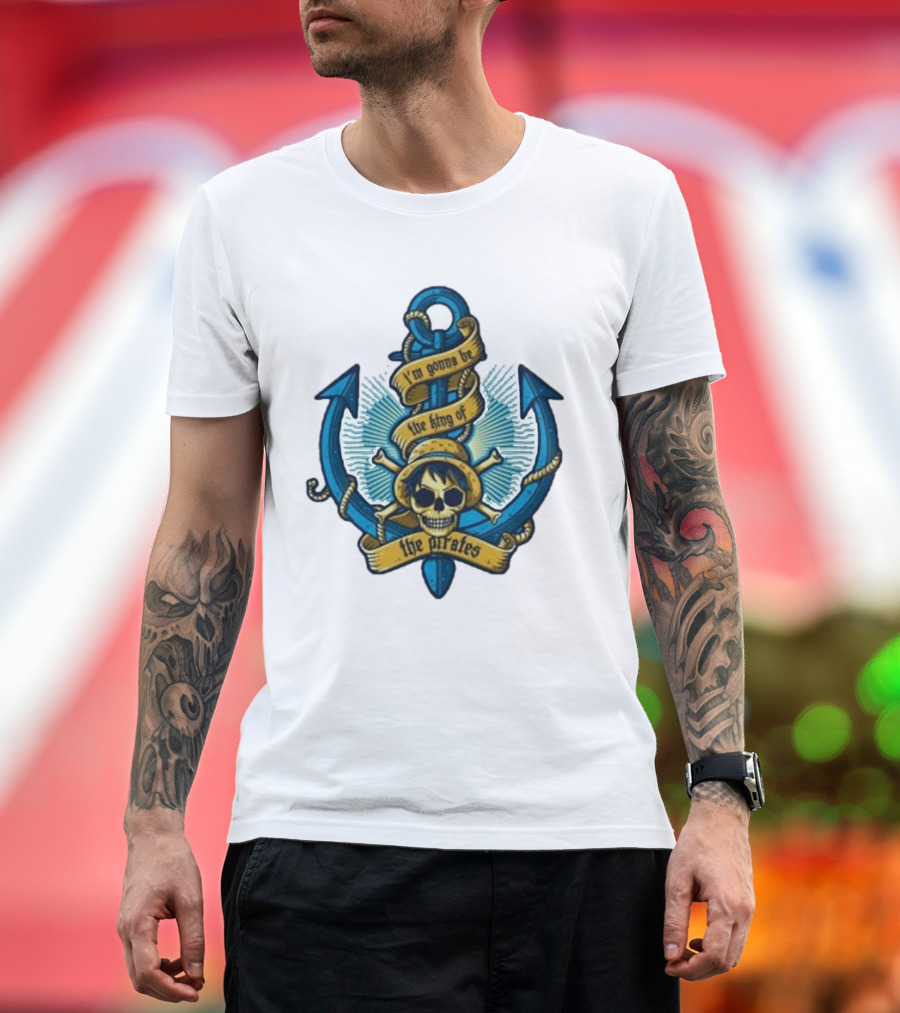 I'm Gonna Be The King Of The Pirates Skull Anchor One Piece T-Shirt
