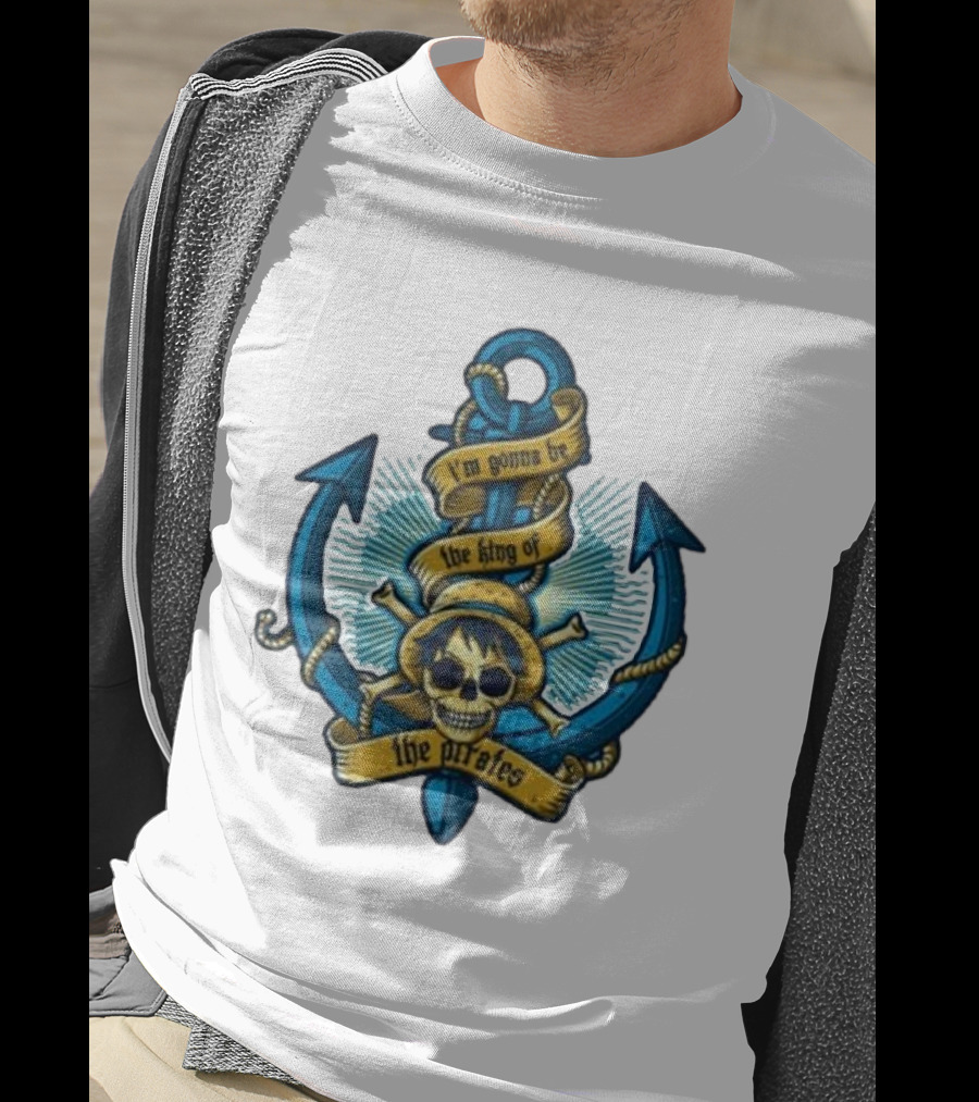 I'm Gonna Be The King Of The Pirates Skull Anchor One Piece T-Shirt