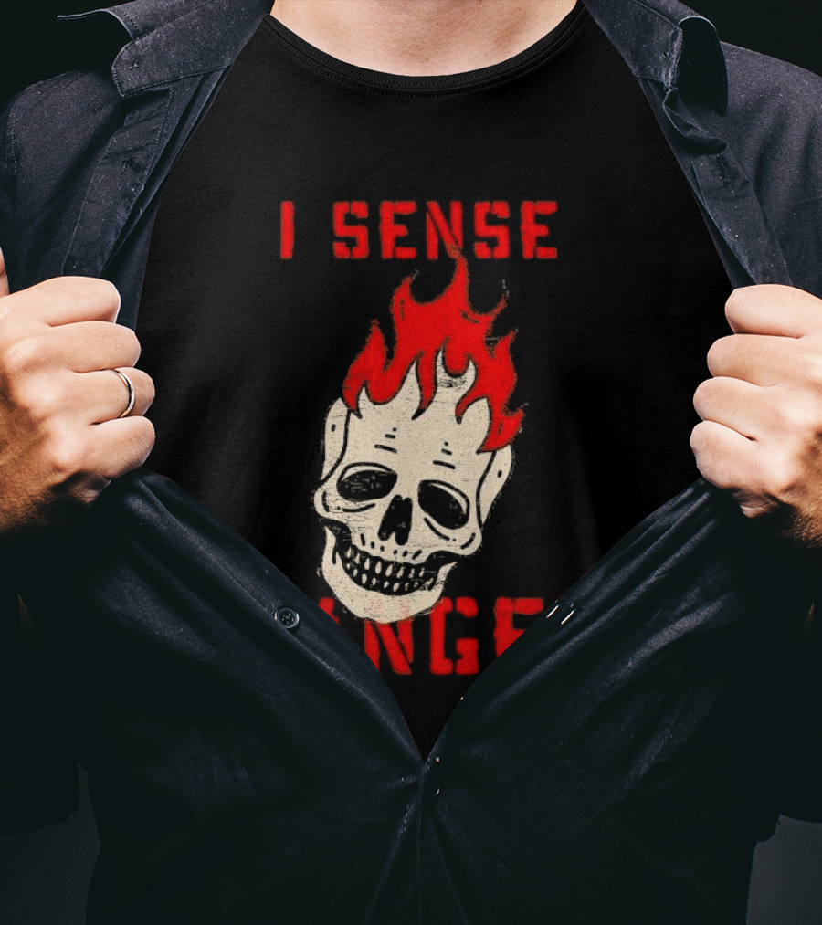 I Sense Danger Skull Fire Flame Warning T-Shirt