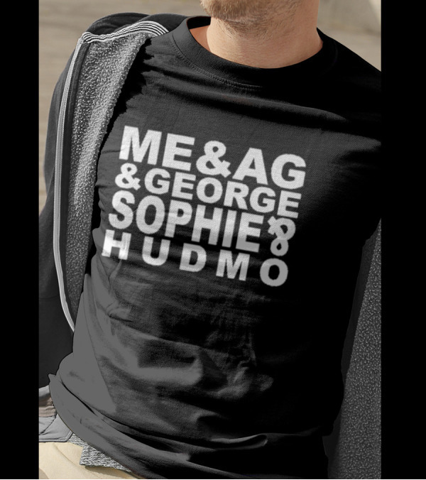 ME AND AG AND GEORGE SOPHIE HUDMO T-Shirt