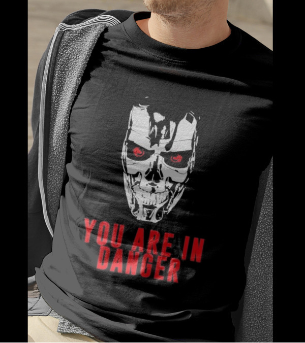 Terminator You Are In Danger Cybernetic Skull Warning T-Shirt