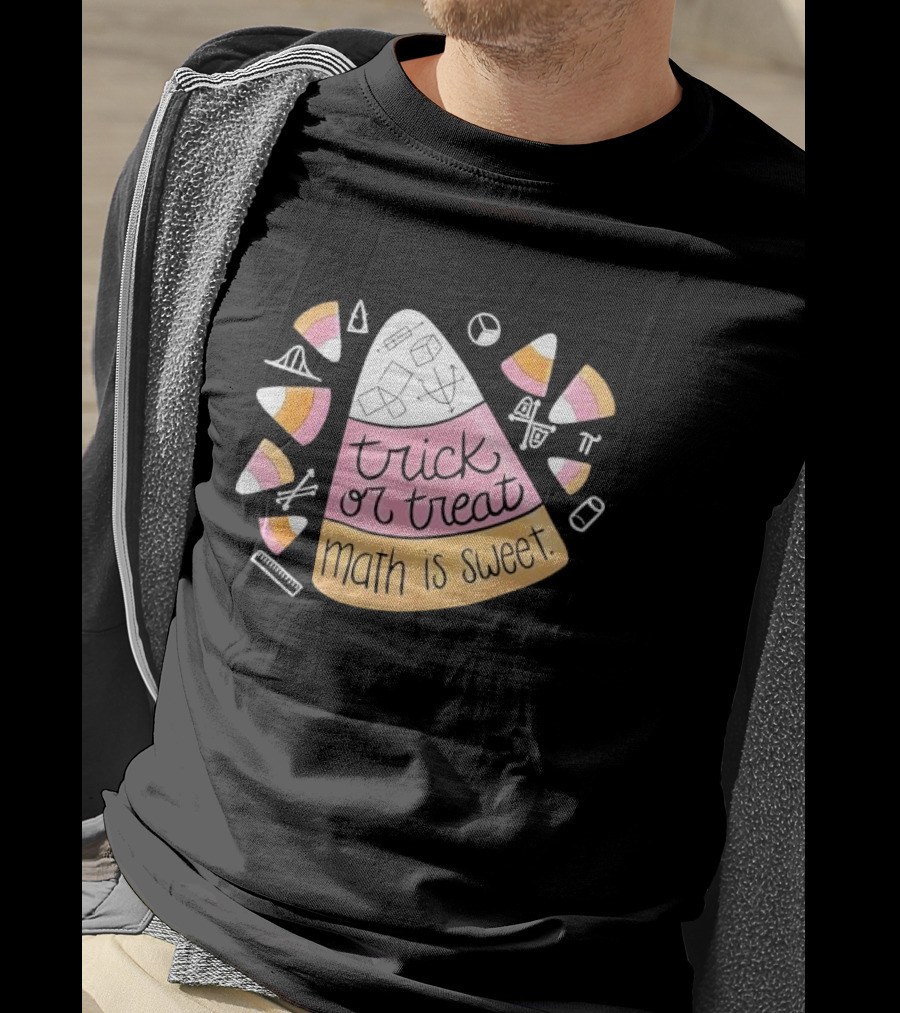 Trick Or Treat Math Is Sweet Candy Corn Geometry Equations T-Shirt