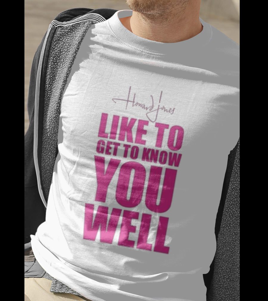 Howard Jones Like To Get To Know You Well T-Shirt