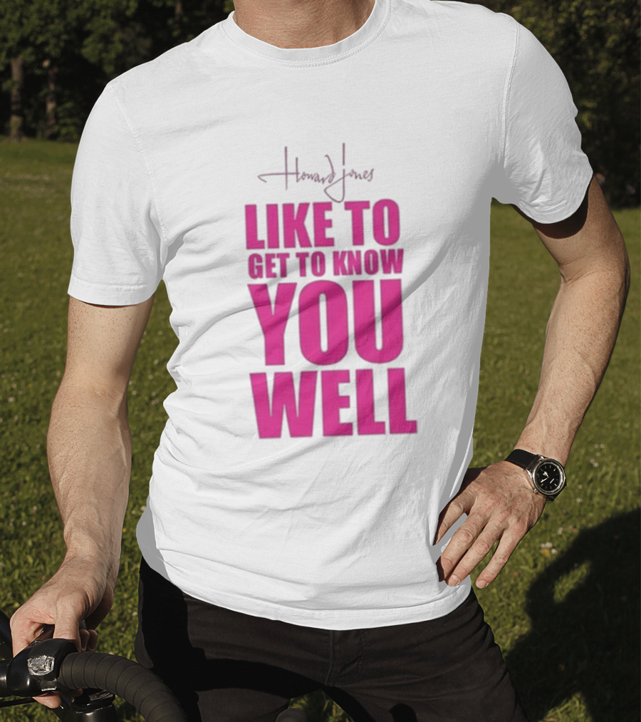 Howard Jones Like To Get To Know You Well T-Shirt
