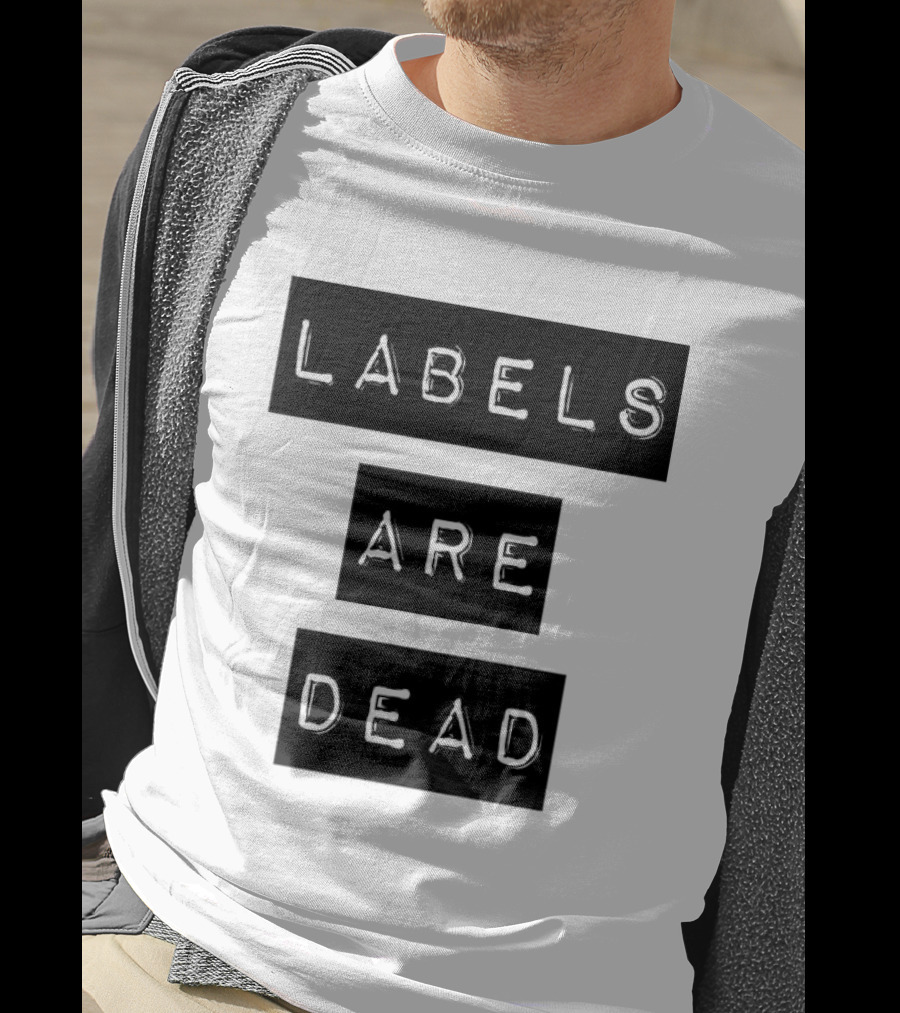 Labels Are Dead Statement T-Shirt