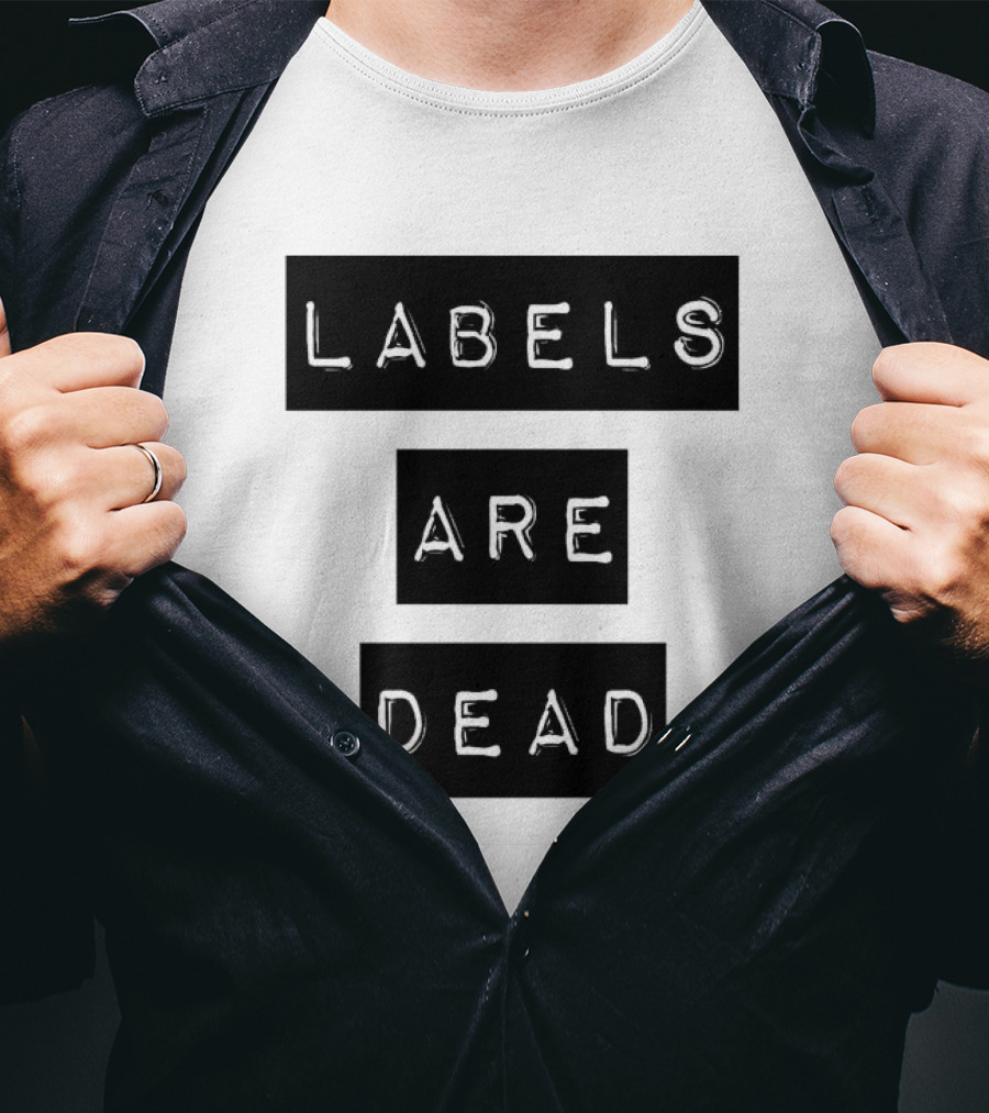 Labels Are Dead Statement T-Shirt