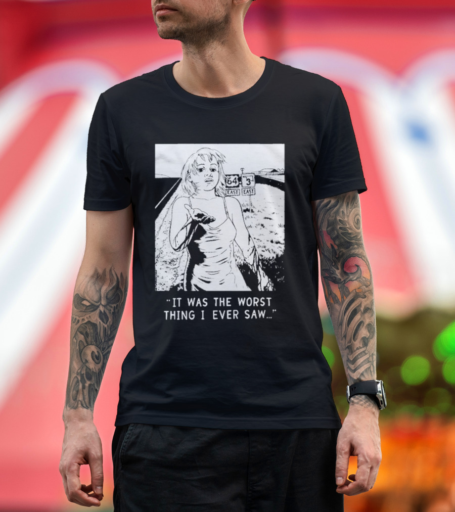 Chat Pile It Was The Worst Thing I Ever Saw Woman on Highway Route 64 Route 3 T-Shirt