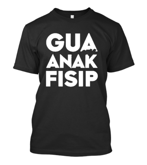Lisa Eepy Gua Ortu Anak Fisip University Life Social Sciences Student Pride T-Shirt