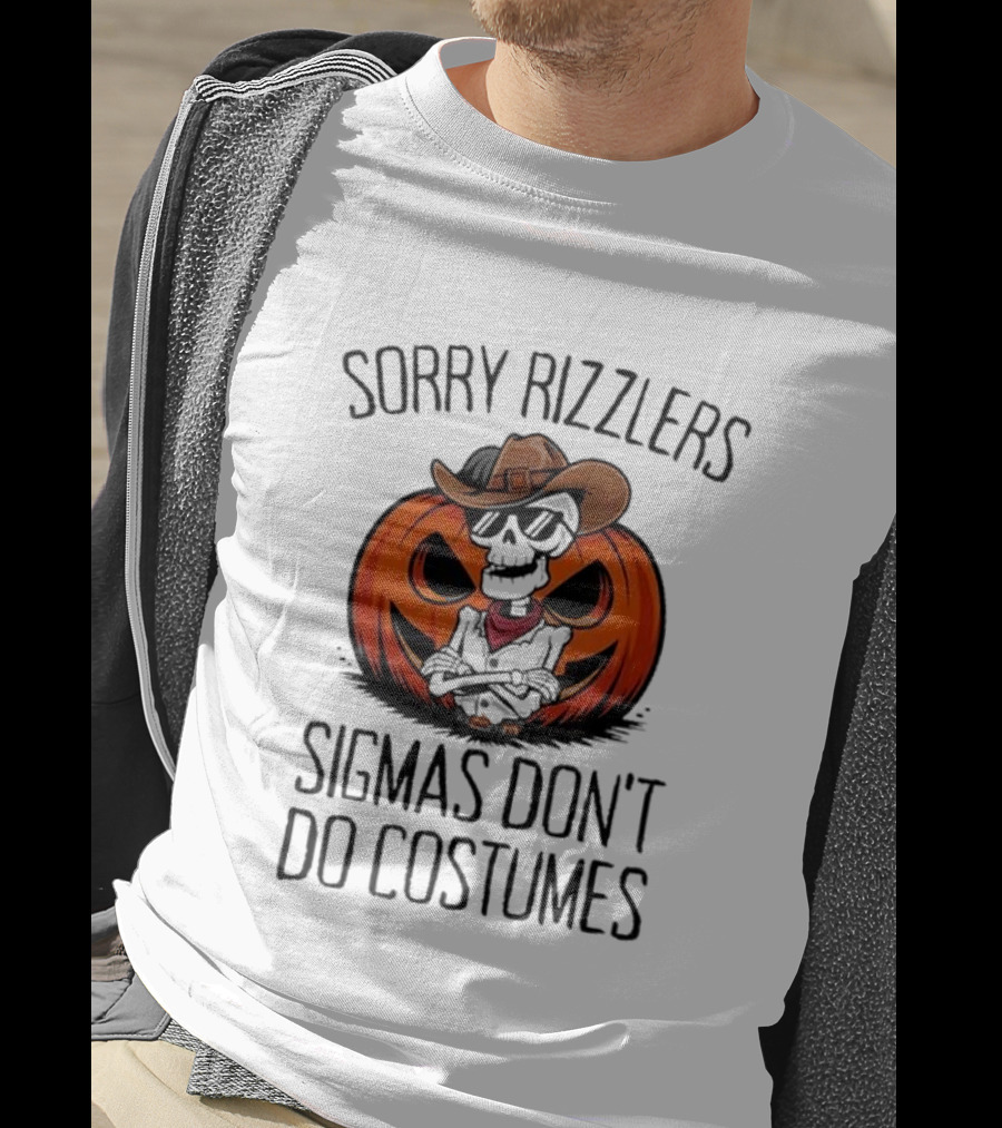 Sorry Rizzlers Sigmas Don’t Do Costumes Pumpkin Cowboy Skeleton T-Shirt