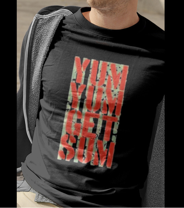 Pat Powers Yum Yum Get Sum Abstract Bold Red Text Against Dark Camo Style Background T-Shirt