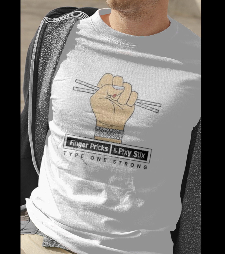 Finger Pricks And Pixy Stix Type One Strong Hand Holding Sticks T-Shirt