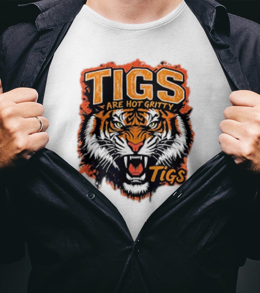 Tigs Are Hot Gritty Tigs Gritty Tigers T-Shirt