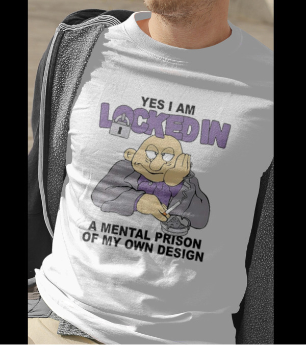 Yes I Am Locked In A Mental Prison Of My Own Design Illustration With Lock And Smoking Figure T-Shirt