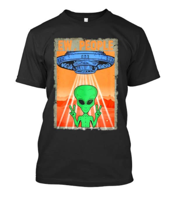 Ew People Alien Peace Sign UFO Spaceship T-Shirt