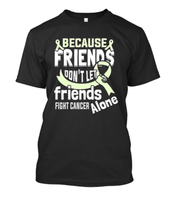 Because Friends Don’t Let Friends Fight Cancer Alone Ribbon And Wine Glass T-Shirt